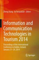 Information and Communication Technologies in Tourism 2014: Proceedings of the International Conference in Dublin, Ireland, January 21-24, 2014 3319039725 Book Cover
