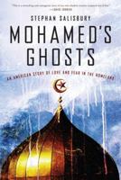 Mohamed's Ghosts: An American Story of Love and Fear in the Homeland 1568584288 Book Cover