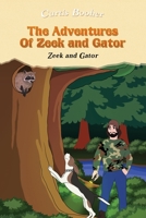 The Adventures of Zeek and Gator: Zeek and Gator 1954371012 Book Cover