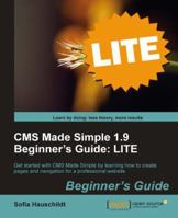 CMS Made Simple 1.9 Beginner's Guide: LITE Edition 1849516405 Book Cover