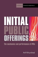 Initial Public Offerings: The mechanics and performance of IPOs: How to Profit from Initial Public Offerings 190564115X Book Cover