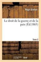 Le droit de la guerre et de la paix; Tome 2 2329270917 Book Cover