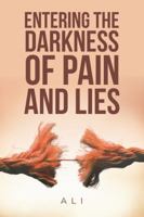 Entering the Darkness of Pain and Lies 1524683973 Book Cover
