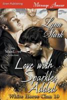 Love with Sparkles Added [White Horse Clan 10] (Siren Publishing Menage Amour ManLove) 1642437778 Book Cover