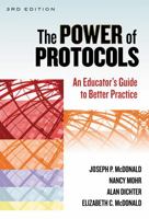 The Power of Protocols: An Educator's Guide to Better Practice (The Series on School Reform) 0807747696 Book Cover