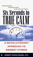 Six Seconds to True Calm 0425165221 Book Cover