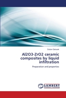 Al2O3-ZrO2 ceramic composites by liquid infiltration 3659184160 Book Cover