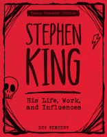 The King of Horror: A Look at the Life of Stephen King for Young Adults 0760387729 Book Cover