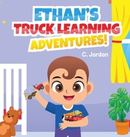 Ethan's Truck Learning Adventures! 1957846046 Book Cover