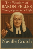 The Wisdom of Baron Pelles: Three Judgements on High B0FJFR1S18 Book Cover