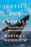 Justice for Animals: Our Collective Responsibility 1982102519 Book Cover