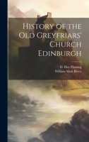 History of the Old Greyfriars' Church Edinburgh 102150355X Book Cover