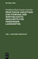 Von Der Viehzucht: Mit Vier Kupfertafeln, Aus: Praktische Anleitung Zur F�hrung Der Wirthschafts-Gesch�fte F�r Angehende Landwirthe, 1 311124895X Book Cover