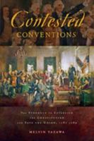 Contested Conventions: The Struggle to Establish the Constitution and Save the Union, 1787-1789 1421420260 Book Cover