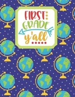 First Grade Y'all: Back to School Notebook-Drawing and Writing for Younger school-aged kids with dotted-line pages 1086234049 Book Cover