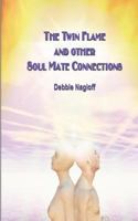 The Twin Flame and Other Soul Mate Connections 1481294164 Book Cover