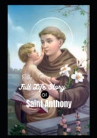 The Full Life Story of Saint Anthony B0BRLY7JBS Book Cover