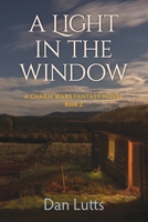A Light in the Window: A Charm Wars Fantasy Novel 1735359254 Book Cover