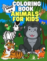 Coloring Book: Animals for Kids: Ages 4-8 | Cute Designs | Happy, Smiling, Beautiful Animals 1716198623 Book Cover