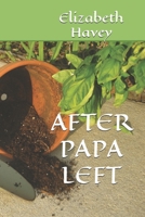 AFTER PAPA LEFT B0FDH6GNH8 Book Cover