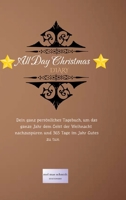 All Day Christmas Diary: Dein ganz persönliches Tagebuch, um das ganze Jahr dem Geist der Weihnacht nachzuspüren und 365 Tage im Jahr Gutes zu tun (German Edition) 3384453220 Book Cover