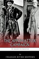 The Greatest Civil War Battles: The Appomattox Campaign 1503006220 Book Cover