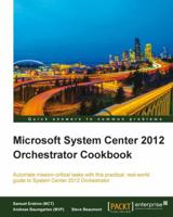 Microsoft System Center 2012 Orchestrator Cookbook 1849688508 Book Cover