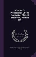 Minutes Of Proceedings, Volume 137... 1273357183 Book Cover