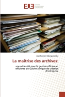 La maîtrise des archives 6203441422 Book Cover