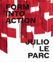 Julio Le Parc: Form Into Action 3791355953 Book Cover