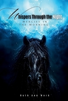 Whispers Through the Night Mercies in the Morning B0HD2M3HLG Book Cover