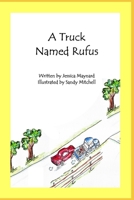 A Truck Named Rufus B08P8HT26C Book Cover