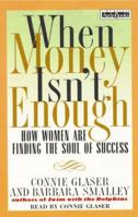 When Money Isn't Enough: How Women Are Finding the Soul of Success 0446523038 Book Cover