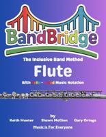 BandBridge Beginning Band Method Book for Flute with Color-Coded Music Notation: The Inclusive Band Method (BandBridge Beginning Band Method Books: The Inclusive Band Method) 1968608230 Book Cover