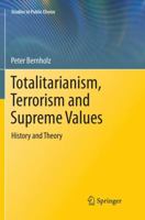 Totalitarianism, Terrorism and Supreme Values: History and Theory 3319569066 Book Cover