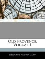 Old Provence; Volume I 1144249163 Book Cover