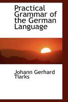 A practical grammar of the German language 1177808145 Book Cover