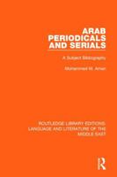 Arab Periodicals and Serials: A Subject Bibliography 1138694630 Book Cover
