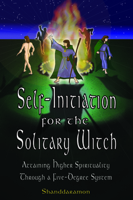 Self-Initiation for the Solitary Witch: Attaining Higher Spirituality Through a Five-Degree System 1564147266 Book Cover