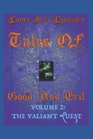 Tales Of Good And Evil Volume 2: The Valiant Quest B08WZFPRYT Book Cover