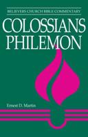 Colossians, Philemon (Believers Church Bible Commentary) 0836136217 Book Cover