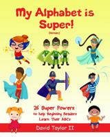 My Alphabet Is Super! (Normies) 1733624856 Book Cover