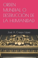 ORDEN MUNDIAL O DESTRUCCIÓN DE LA HUMANIDAD (Spanish Edition) B0F9KZG5DV Book Cover