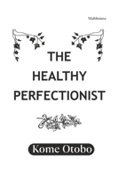 The Healthy Perfectionist 9786086821 Book Cover