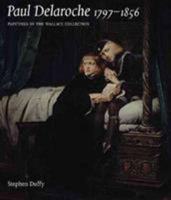 Paul Delaroche 1797-1856 (Wallace Collection) 0900785624 Book Cover