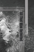 All That Was Rejected B0CZQ7HPZ3 Book Cover