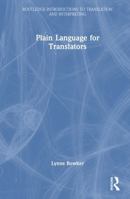 Plain Language for Translators (Routledge Introductions to Translation and Interpreting) 1032597887 Book Cover
