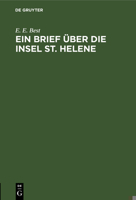 Ein Brief über die Insel St. Helene 3112693957 Book Cover