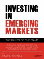 Investing in Emerging Markets: The Rules of the Game 1430238259 Book Cover