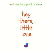 Hey There, Little One 1546731199 Book Cover